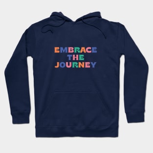 Embrace The Journey - colorful Hoodie